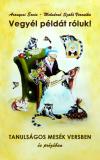Aranyosi Ervin: Vegyél példát róluk verses-mesekönyve megrendelhető